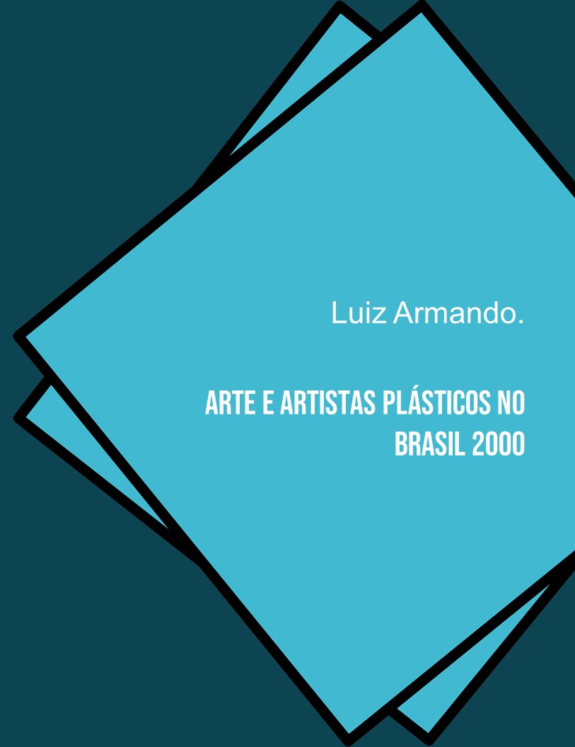 Arte e Artistas Plásticos no Brasil 2000